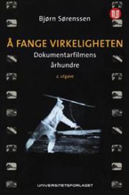 Å fange virkeligheten: dokumentarfilmens århundre 9788215011868 Bjørn Sørenssen Brukte bøker