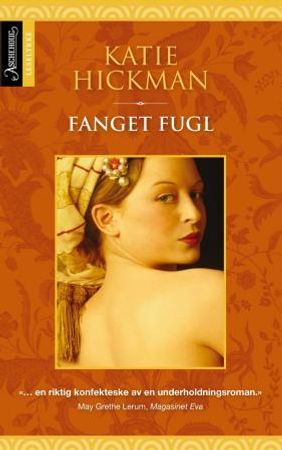 Fanget fugl 9788203212680 Katie Hickman Brukte bøker