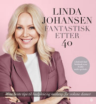 Fantastisk etter 40 9788248928300 Linda Johansen Brukte bøker