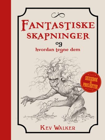 Fantastiske skapninger og hvordan tegne dem 9788284500027 Kev Walker Brukte bøker