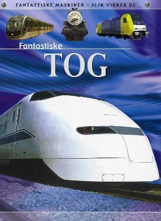 Fantastiske tog 9788281460355 Chris Oxlade Brukte bøker