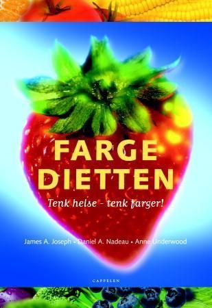 Fargedietten 9788202215149 James A. Joseph Daniel A. Nadeau Anne Underwood Brukte bøker