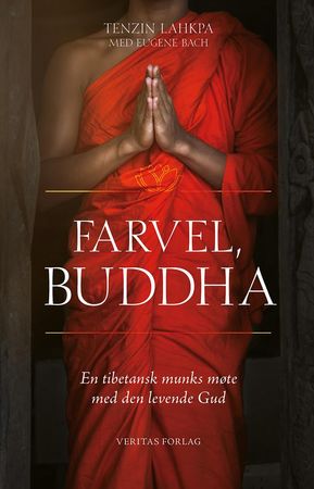 Farvel, Buddha 9788283850260 Tenzin Lahkpa Eugene Bach Brukte bøker