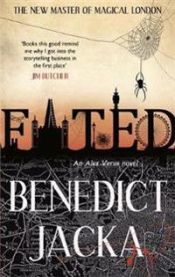 Fated: The First Alex Verus Novel from the New Master of Magical London 9780356500249 Benedict Jacka Brukte bøker
