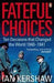 Fateful Choices: Ten Decisions That Changed the World, 1940-1941 9780141014180 Ian Kershaw Brukte bøker