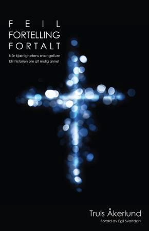 Feil fortelling fortalt 9788230210413 Truls Åkerlund Brukte bøker