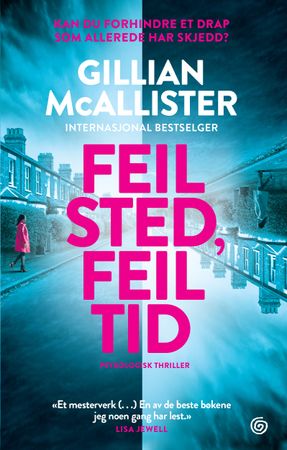 Feil sted, feil tid 9788248931638 Gillian McAllister Brukte bøker