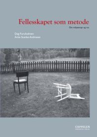 Fellesskapet som metode: miljøterapi og evaluering i behandling av stoffmisb… 9788202247218 Arne Schanche Andresen Dag Furuholmen Brukte bøker
