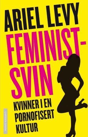 Feministsvin 9788202294359 Ariel Levy Brukte bøker
