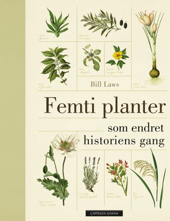 Femti planter som endret historiens gang 9788281695115 Bill Laws Brukte bøker