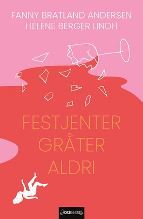 Festjenter gråter aldri 9788203379413 Fanny Bratland Andersen Helene Berger Lindh Brukte bøker