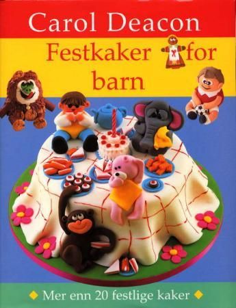 Festkaker for barn 9788259024374 Carol Deacon Brukte bøker
