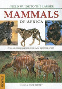 Field Guide to the Larger Mammals of Africa 9781868725342 Chris Stuart Tilde Stuart Brukte bøker