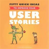 Fifty Quick Ideas to Improve Your User Stories 9780993088100 Gojko Adzic David Evans Brukte bøker