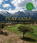 Fifty More Places to Play Golf Before You Die 9781584797937 Chris Santella Brukte bøker
