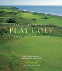 Fifty Places to Play Golf Before You Die 9781584794745 Chris Santella Brukte bøker