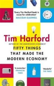 Fifty Things that Made the Modern Economy 9780349142630 Tim Harford Brukte bøker