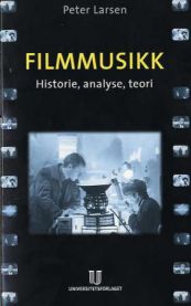 Filmmusikk: historie, analyse, teori 9788215006697 Peter Larsen Brukte bøker