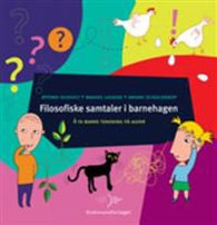 Filosofiske samtaler i barnehagen: å ta barns tenkning på alvor 9788244613033 Maaike Lahaise Øyvind Olsholt Ariane Schjelderup Brukte bøker
