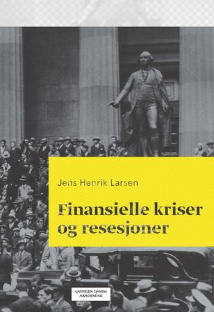 Finansielle kriser og resesjoner 9788202482367 Jens Henrik Larsen Brukte bøker