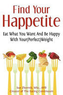 Find Your Happetite: Eat What You Want and Be Happy With Your (Perfect) Weight 9781935723370 Sue Zbornik Brukte bøker