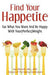 Find Your Happetite: Eat What You Want and Be Happy With Your (Perfect) Weight 9781935723370 Sue Zbornik Brukte bøker