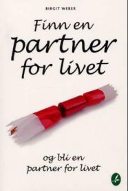 Finn en partner for livet og bli en partner for livet 9788279790235 Birgit Weber Brukte bøker
