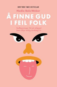 Å finne Gud i feil folk 9788293368519 Nadia Bolz-Weber Brukte bøker