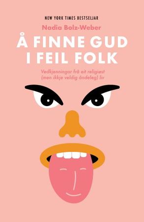 Å finne Gud i feil folk 9788293368519 Nadia Bolz-Weber Brukte bøker