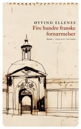 Fire hundre franske fornærmelser, eller Gymnaset Corneille i Rouen 9788249507788 Øyvind Ellenes Brukte bøker