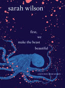 First, We Make the Beast Beautiful 9780593080016 SARAH. WILSON Brukte bøker
