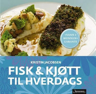 Fisk & kjøtt til hverdags 9788203236259 Kristin Jacobsen Brukte bøker