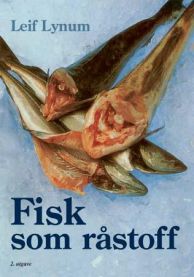 Fisk som råstoff: holdbarhet og kvalitetssikring 9788251912549 Leif Lynum Brukte bøker