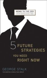 Five Future Strategies You Need Right Now 9781422121269 John Butman George Stalk Brukte bøker