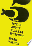 Five Myths about Nuclear Weapons 9780547857879 Ward Wilson Brukte bøker