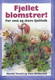 Fjellet blomstrer! 9788253021577 Marlén Foseid Brukte bøker