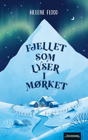 Fjellet som lyser i mørket 9788203457715 Helene Flood Brukte bøker