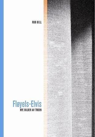 Fløyels-Elvis 9788270073092 Rob Bell Brukte bøker