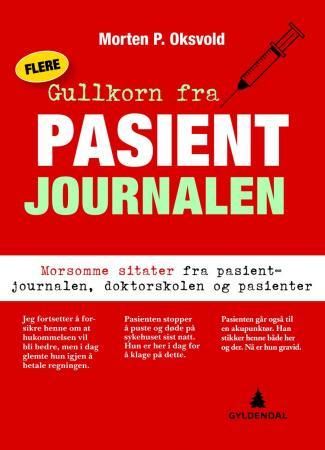 Flere gullkorn fra pasientjournalen 9788205397767 Morten P. Oksvold Brukte bøker