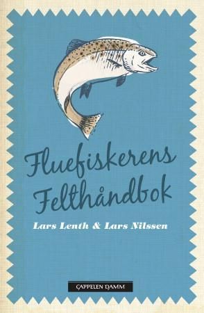 Fluefiskerens felthåndbok 9788204156389 Lars Lenth Lars Nilssen Brukte bøker
