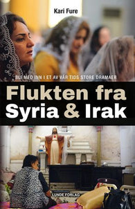 Flukten fra Syria og Irak 9788252003857 Kari Fure Brukte bøker