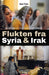 Flukten fra Syria og Irak 9788252003857 Kari Fure Brukte bøker