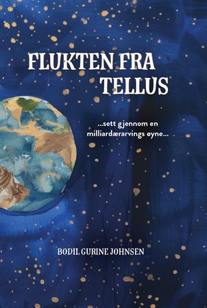 Flukten fra Tellus 9788293939481 Bodil Gurine Johnsen Brukte bøker