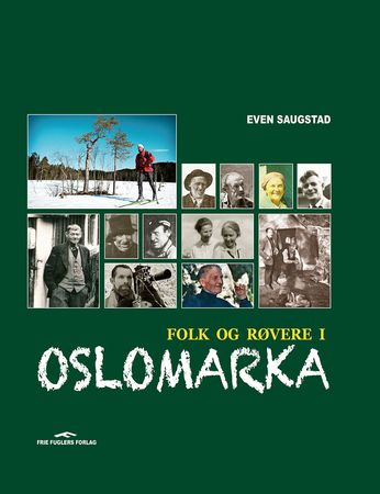 Folk og røvere i Oslomarka 9788269155938 Even Saugstad Brukte bøker