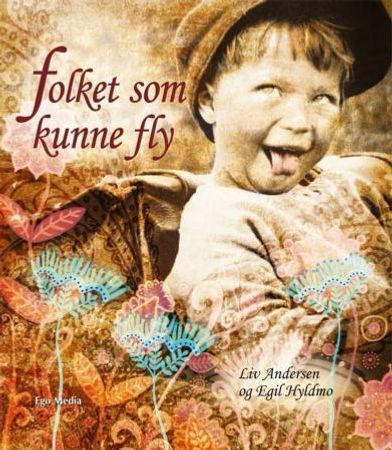 Folket som kunne fly 9788292361115 Liv Andersen Egil Hyldmo Brukte bøker