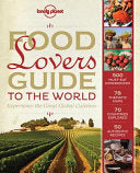 Food Lover's Guide to the World 9781743210208 Carolyn Bain Brukte bøker