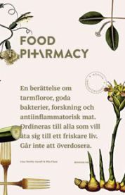 Food Pharmacy : en berättelse om tarmfloror, snälla bakterier, forskning oc… 9789178870875 Lina Nertby Aurell Mia Clase Brukte bøker