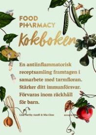 Food Pharmacy : kokboken 9789174246827 Lina Nertby Aurell Mia Clase Brukte bøker