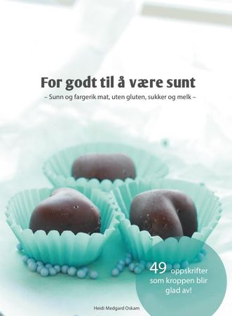 For godt til å være sunt 9788299996907 Heidi Medgard Oskam Brukte bøker