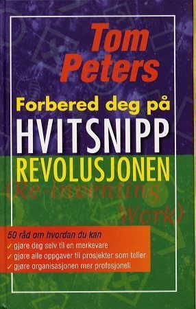 Forbered deg på hvitsnipprevolusjonen 9788259023599 Thomas J. Peters Brukte bøker